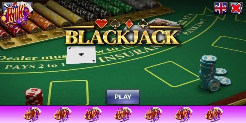 Hướng dẫn chi tiết cách chơi Blackjack  mới nhất tại RIKVIP