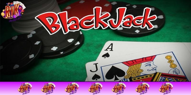 Các lưu ý quan trọng giúp chơi Blackjack hiệu quả hơn