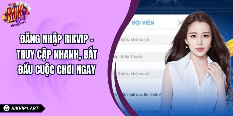 Đăng Nhập RIKVIP – Truy Cập Nhanh, Bắt Đầu Cuộc Chơi Ngay