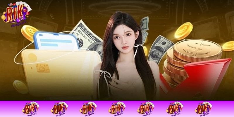 Phương thức nạp tiền RIKVIP được chấp nhận