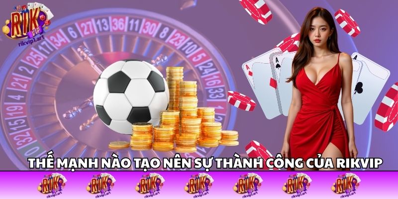 Khám phá những thế mạnh của cổng game Rikvip