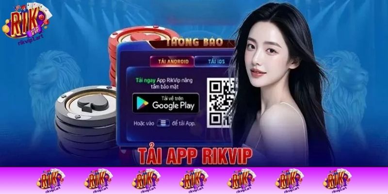 Tải app RIKVIP Android dễ dàng và nhanh chóng